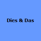 Dies & Das