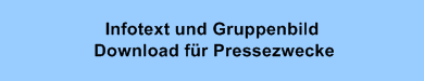 Infotext und  Gruppenbild  Download fr Pressezwecke